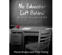 Vince Evans Clin No Educator Left Behind: The Art of a Successful J (Tascabile)