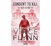 Vince Flynn Consent to Kill - Der Feind: Thriller (Tascabile)