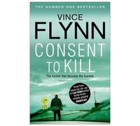 Vince Flynn Consent to Kill (Tascabile) Mitch Rapp Series