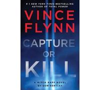 Vince Flynn Don Bentley Capture or Kill (Copertina rigida) Mitch Rapp Novel
