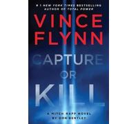 Vince Flynn Don Bentley Capture or Kill (Copertina rigida) Mitch Rapp Novel