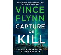 Vince Flynn Don Bentley Capture or Kill (Tascabile) Mitch Rapp Novel