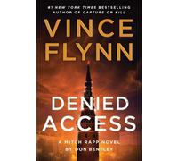 Vince Flynn Don Bentley Denied Access (Copertina rigida) Mitch Rapp Novel