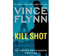 Vince Flynn Kill Shot (Tascabile) Mitch Rapp Novel