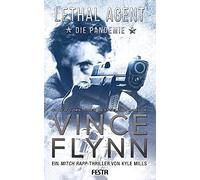 Vince Flynn Kyle M LETHAL AGENT - Die Pandemie: Ein Mitch Rapp Thri (Tascabile)