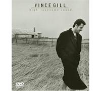 Vince Gill - High Lonesome Sound