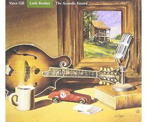 VINCE GILL - Little Brother: The Acoustic Record