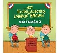 Vince Guaraldi - You're Not Elected, Charlie Brown