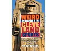 Vince Guerrieri Weird Moments in Cleveland Sports (Tascabile)