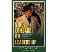 Vince lombardi on leadership - Pat Williams