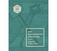 Vince Miller The Blacksmith's Discipline (Tascabile) Forged: Godly Men