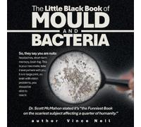 Vince Neil The Little Black Book of Mould and Bacteria (Tascabile)