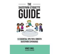 Vince Onel The Skatepark Etiquette Guide (Copertina rigida)