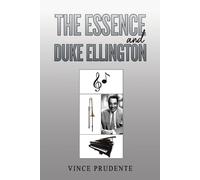 Vince Prudente The Essence and Duke Ellington (Tascabile)