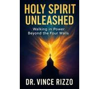 Vince Rizzo Holy Spirit Unleashed (Tascabile) Holy Spirit Fellowship