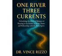 Vince Rizzo One River, Three Currents (Tascabile) Holy Spirit Fellowship