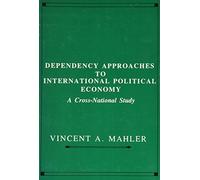 Vincent A. Mahl Dependency Approaches to International Politi (Copertina rigida)
