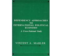 Vincent A. Mahl Dependency Approaches to International Politi (Copertina rigida)