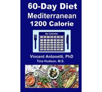 Vincent Antonetti Tina Hudso 60-Day Mediterranean Diet - 1200 Calori (Tascabile)