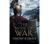 Vincent B Davis The Noise of War (Copertina rigida) Sertorius Scrolls