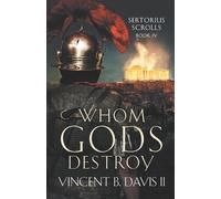 Vincent B Davis Whom Gods Destroy (Tascabile) Sertorius Scrolls