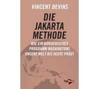 Vincent Bevins Die Jakarta-Methode: Wie ein mörderisches Prog (Copertina rigida)
