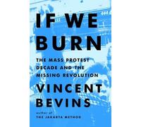 Vincent Bevins If We Burn (Copertina rigida)