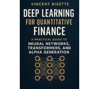 Vincent Bisette Deep Learning for Quantitative Finance (Tascabile)