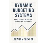 Vincent Bisette Graham Wexler Dynamic Budgeting Systems (Tascabile)