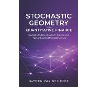 Vincent Bisette Hayden Van De Stochastic Geometry for Quantitative F (Tascabile)
