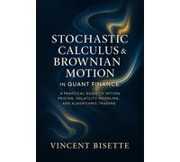 Vincent Bisette Stochastic Calculus & Brownian Motion in Quant Finan (Tascabile)