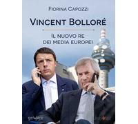 Vincent Bolloré. Il nuovo re dei media europei