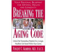 Vincent C. Giampapa Breaking the Aging Code (Tascabile)