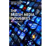 Vincent Campbell Paul Smith The British Media Industries (Tascabile)