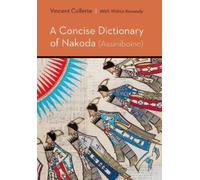 Vincent Collette A Concise Dictionary of Nakoda (Assiniboine) (Copertina rigida)