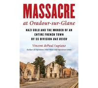 Vincent dePaul Lupiano Massacre at Oradour-sur-Glane (Copertina rigida)