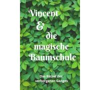 Vincent & die magische Baumschule: Das Rätsel des verborgenen Ganges