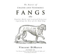 Vincent DiMarco The Bearer of Crazed and Venomous Fangs (Tascabile)