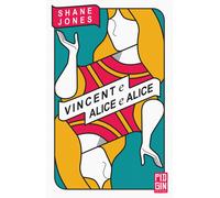 VINCENT E ALICE E ALICE - Jones Shane - 2021 - Pidgin Edizioni