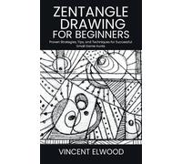 Vincent Elwood Zentangle Drawing for Beginners (Tascabile)