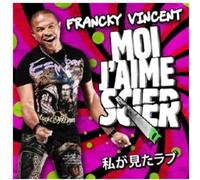 Vincent, Francky - Moi J'Aime Scier