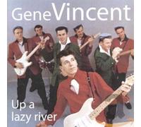 VINCENT, GENE - UP A LAZY RIVER