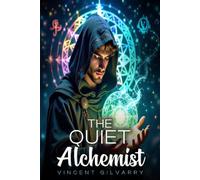 Vincent Gilvarry The THE QUIET ALCHEMIST (Tascabile)