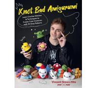Vincent Green-Hite Knot Bad Amigurumi (Tascabile)