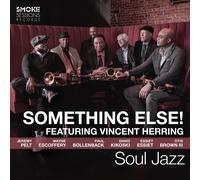 Something Else Featuring Vincent Herring Soul Jazz (CD) Album