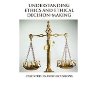 Vincent Icheku Understanding Ethics and Ethical Decision-Making (Tascabile)