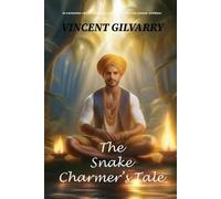 Vincent J Gilvarry The Snake Charmer's Tale (Tascabile)