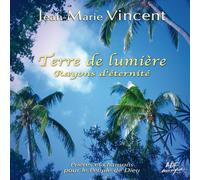 Vincent Jean-Marie - Terre de Lumiere Rayons d Eternité