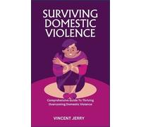 Vincent Jerry Surviving Domestic Violence (Tascabile)