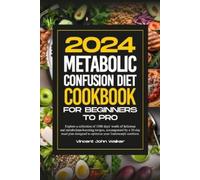 Vincent John Wal Metabolic Confusion Diet Cookbook for Beginners to (Tascabile)